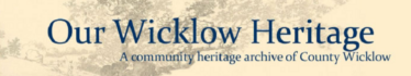 Our Wicklow Heritage Website link