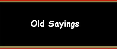 Old Sayings