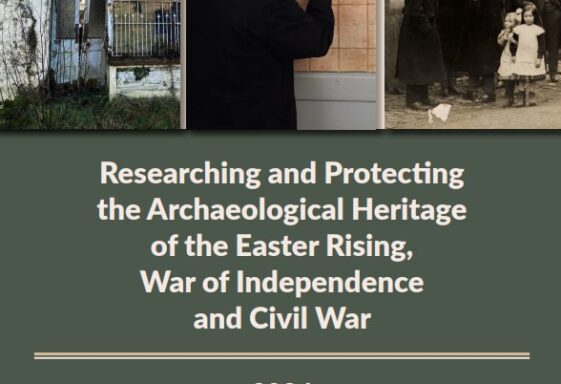 Researching and Protecting the Archaeological Heritage of the Easter Rising, War of Independence and Civil War