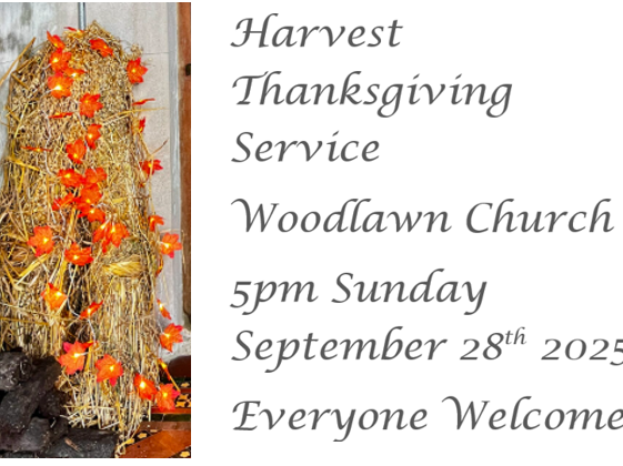 Harvest Thanksgiving Service Woodlawn Church 5pm Sunday September 28th 2025. Everyone Welcome | Tom Seale