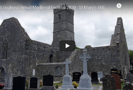 Loughrea Virtual Medieval Festival 2020 - St Mary's Abbey