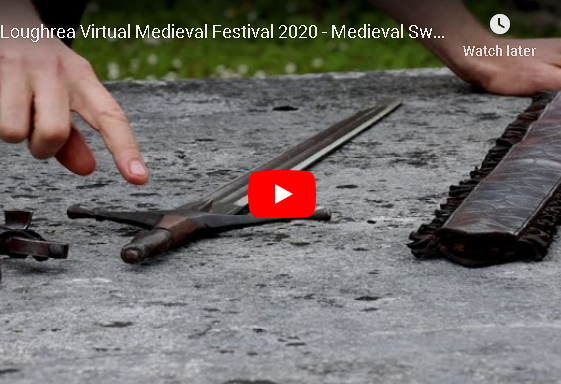 Loughrea Virtual Medieval Festival 2020 - Medieval Swords