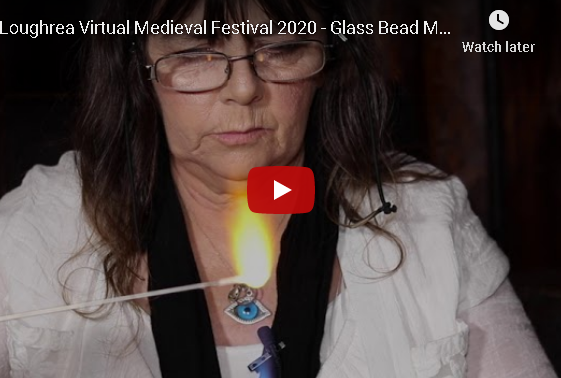 Loughrea Virtual Medieval Festival 2020 - Glass Bead Making