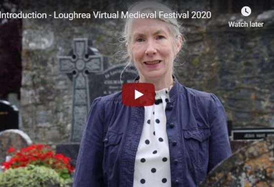 Introduction - Loughrea Virtual Medieval Festival 2020