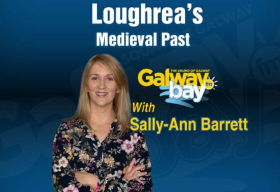 Loughrea’s Medieval Past
