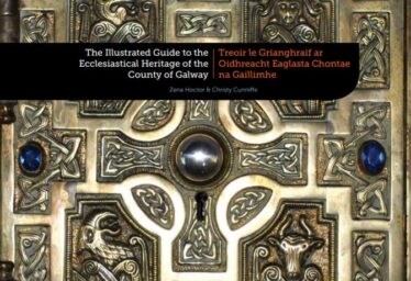 The Illustrated Guide to the Ecclesiastical Heritage of the County of Galway