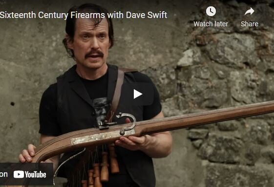 Sixteenth Century Firearms with Dave Swift