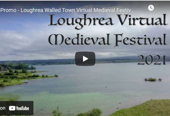 Promo - Loughrea Walled Town Virtual Medieval Festival 2021