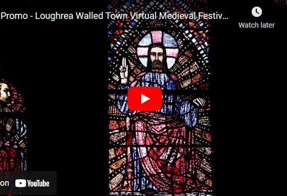 Promo - Loughrea Walled Town Virtual Medieval Festival Aug 2021