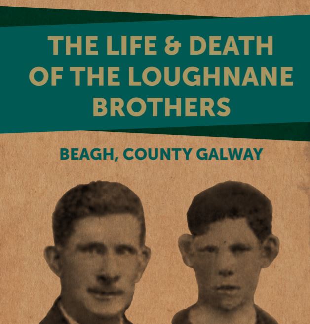 The Life & Death of the Loughnane Brothers Galway County Heritage Office