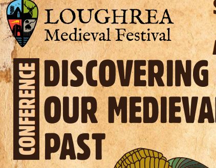 Loughrea Medieval Festival Conference